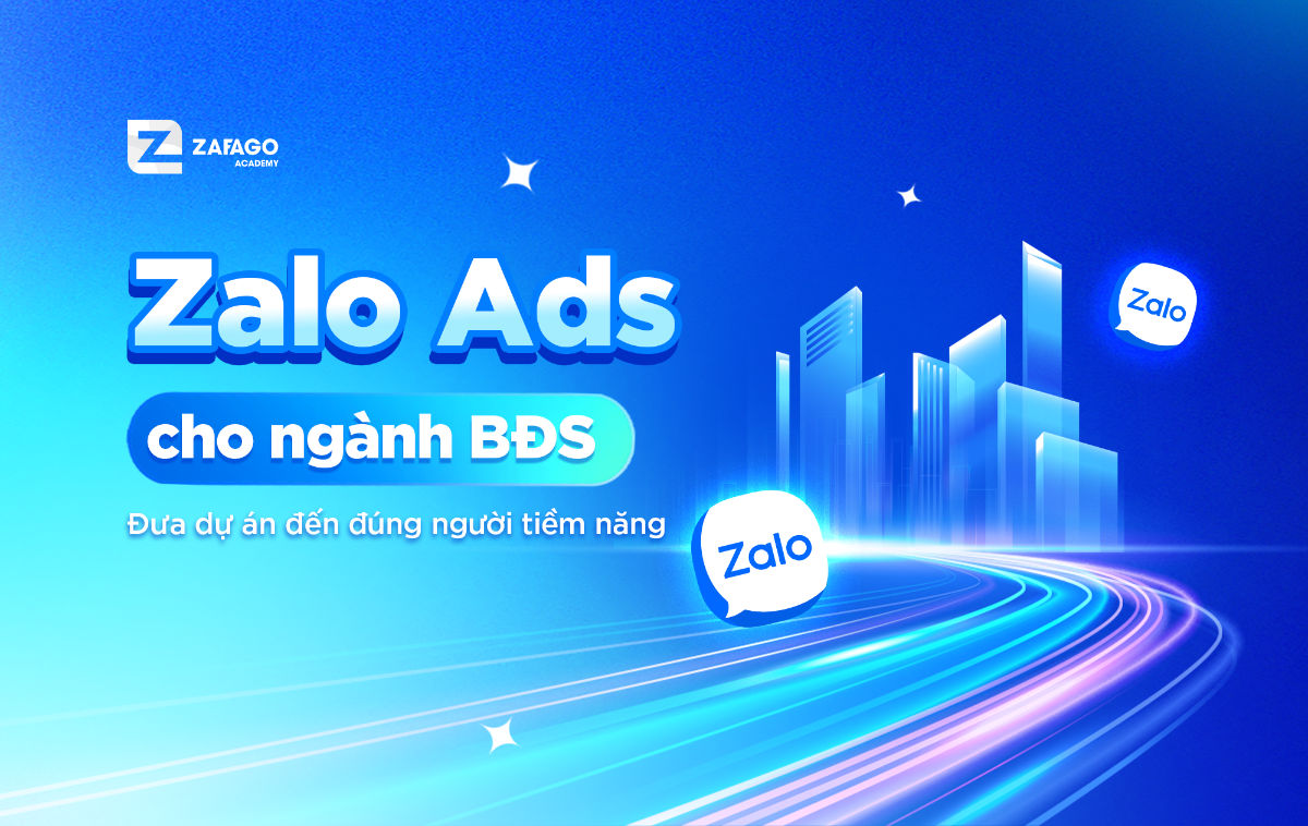 ZAR – Zalo Ads: Thực Chiến Quảng Cáo Bất Động Sản