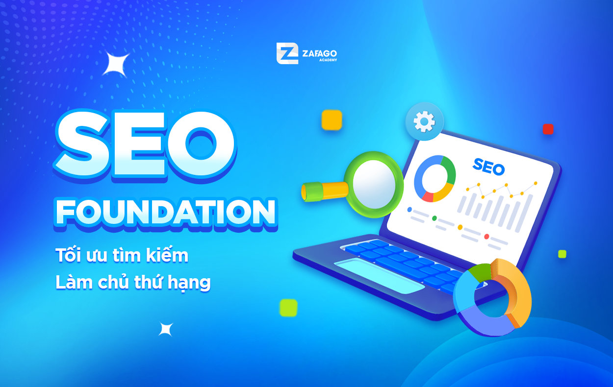 SEF – Khóa Học SEO Foundation, Cơ Bản Cho Mọi Người